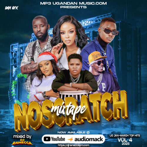 download mp3 Dj Ramecca Pro – No Scratchmix~Ugtop Hitsmix 2025 Jan-March~ Vol 4 2025 new ugandan music nonstop