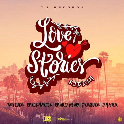 Love Stories Riddim – Fullmix promo. BY DJ RAMECCA PRO download mp3 reggae music nonstop new